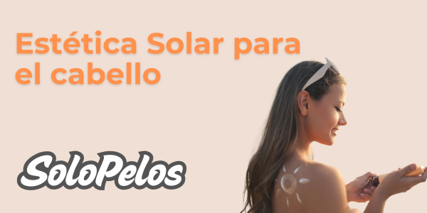Estética solar para el Cabello