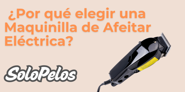 Productos Barbería: ¿ Por qué elegir una Máquina de Afeitar Eléctrica?