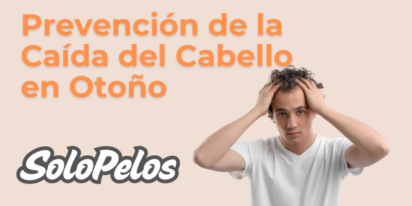 Prevención de la Caída del Cabello en Otoño: Consejos y Tratamientos Efectivos