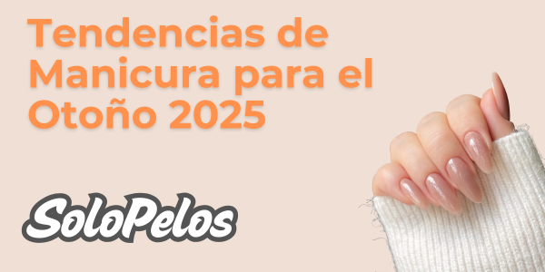 Tendencias de Manicura para el Otoño 2025