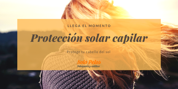 Protección solar capilar