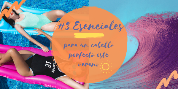 #3 esenciales del verano