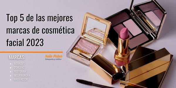 Top 5 de las mejores marcas de cosmética facial 2023