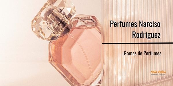 Gama de perfumes de Narciso Rodriguez