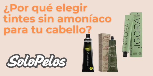 ¿Por qué elegir tintes sin amoníaco para tu pelo?