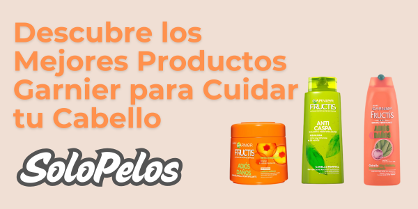 Descubre los Mejores Productos Garnier para Cuidar tu Cabello