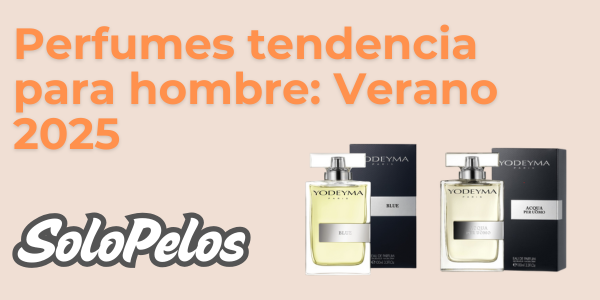 Perfumes tendencia para hombre: Verano 2025